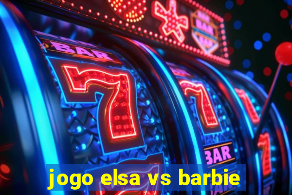 jogo elsa vs barbie